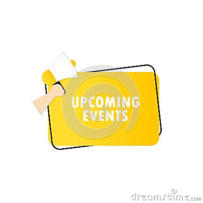 Upcoming events icon. Megaphone with upcoming events message in bubble speech banner. Loudspeaker. Announcement. Advertising. Vector Illustration