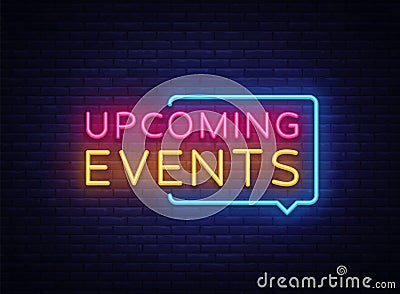 Upcoming Events neon signs vector. Upcoming Events design template neon sign, light banner, neon signboard, nightly Vector Illustration