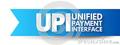 UPI Unified Payment Interface - system that powers multiple bank accounts into a single mobile application, acronym text concept Stock Photo