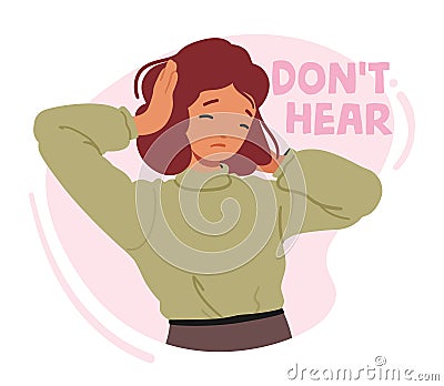 Upset Little Girl Dont Want To Hear And Listen. Frustrated Annoyed Irritated Child Covering Ears And Gesturing No Vector Illustration