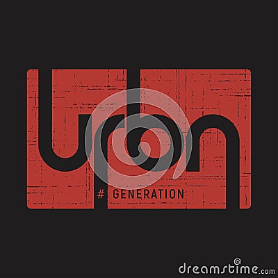 Urban generation . T-shirt and apparel vector design, print, typ Vector Illustration