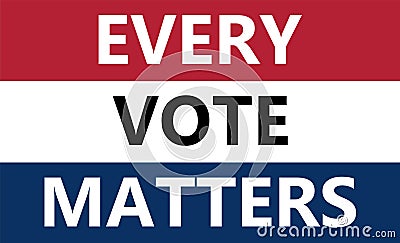 EVERY VOTE MATTERS text on american flag colors with patriotic stars background. USA elections Stock Photo