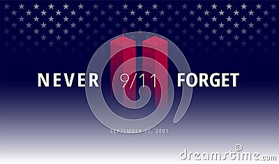 9/11 USA Never Forget September 11, 2001. Vector conceptual illu Vector Illustration