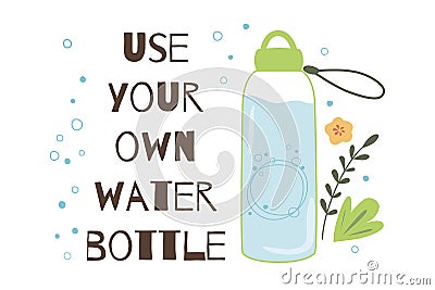 Use your own watter bottle Stop plastic pollution BYOB Hand drawn cartoon bottle with water vector element Cartoon Illustration