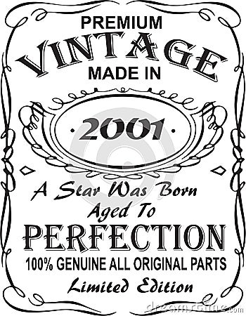 Vectorial T-shirt print design.Premium vintage made in 2001 a star was born aged to perfection 100% genuine all original parts lim Vector Illustration