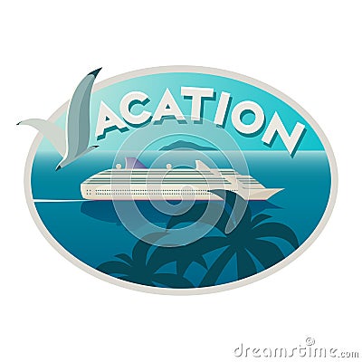 Vacation emblem with cruise liner Vector Illustration