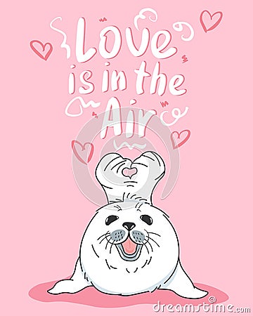 Valentines day greeting card with kawaii fur seal, love is in the air slogan, baby nerpa with hearts on pink background, editable Vector Illustration
