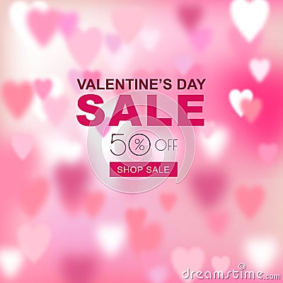 Valentines day sale banner. Blurred love background with pink hearts. Vector romantic holidays poster with defocused light. Vector Illustration