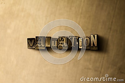 VALUATION - close-up of grungy vintage typeset word on metal backdrop Stock Photo