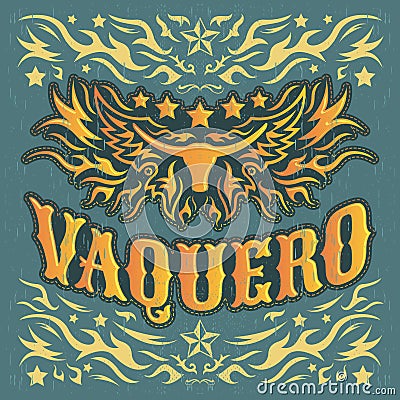 Vaquero - spanish translation: Cowboy, Rodeo cowboy poster, Longhorn vintage western Vector Illustration