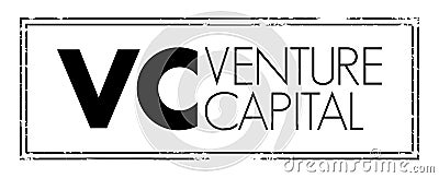 VC Venture Capital - form of investment in early-stage companies with strong growth potential, acronym text concept stamp Stock Photo