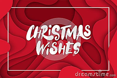 Vector background with deep red color paper cut shapes. 3D abstract Christmas Wishes lettering, design layout for greeting cards, Vector Illustration