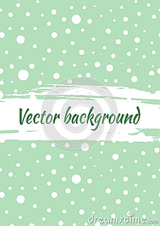 Vector background with dots, brush strokes. Creative artistic template for card, layout, cover. Textured dotted template with attr Vector Illustration