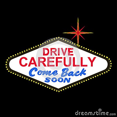 VECTOR: backside of Las Vegas sign at night: drive carefully, come back soon (EPS format available) Vector Illustration