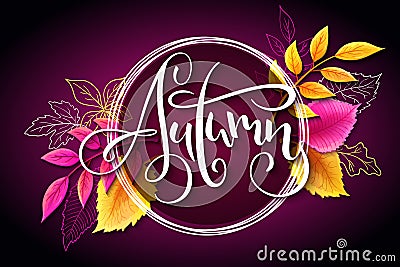 Vector banner with hand lettering label - autumn - and realistic bright leaves Vector Illustration