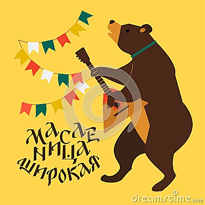 Vector bear plays the balalaika Russian holiday Carnival. Russian translation Shrovetide or Maslenitsa. Vector Illustration