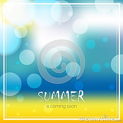 Vector blur background with text. Summer is coming soon. Beach seascape design Vector Illustration