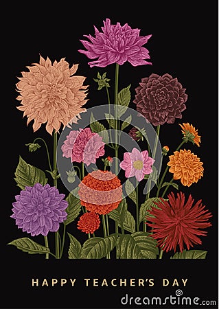 Vector botanical floral illustration. Happy Teacher`s Day. Dahlias. Vector Illustration