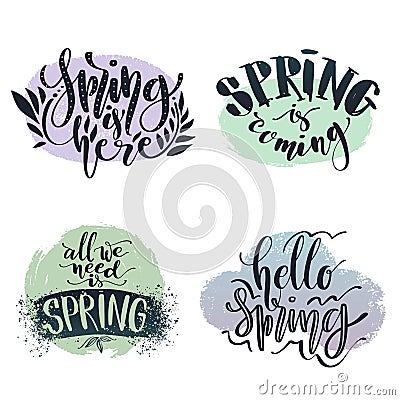 Vector calligraphic set. Spring related phrases set. Spring is here, coming, hello and all we need is spring words on Vector Illustration
