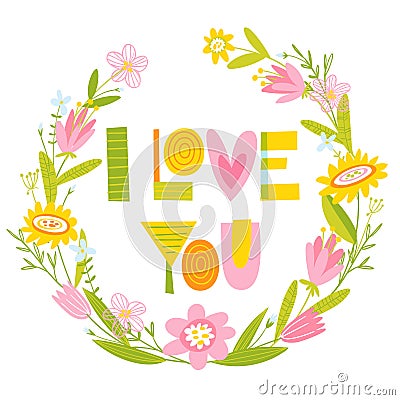 Vector card with flowers and I love you lettering Vector Illustration