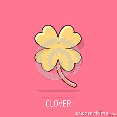 Vector cartoon four leaf clover icon in comic style. Clover sign illustration pictogram. Flower business splash effect concept Vector Illustration