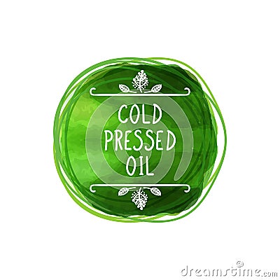 Vector Cold Pressed Oil Sign, Green Watercolor Circle, Handwritten Letters. Vector Illustration