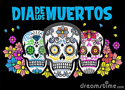 Dia de los muertos design with three sugar skull Vector Illustration