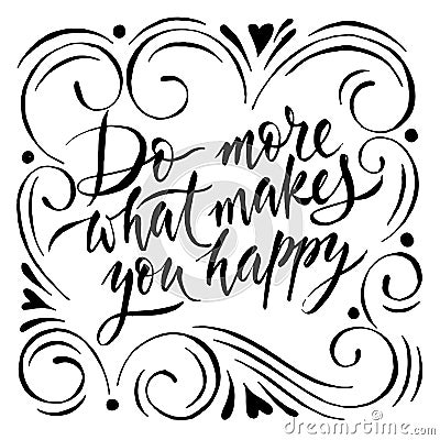 Vector Do more what makes you happy motivational poster. Vector Illustration