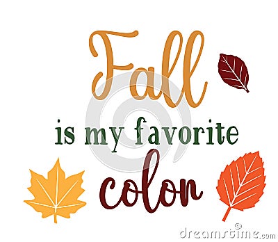 Vector Fall Is My Favorite Color Vector Illustration