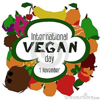 Vector flat illustration of the International Vegan Day. Suitable for greeting card, poster and banner. Geometric fruits Vector Illustration