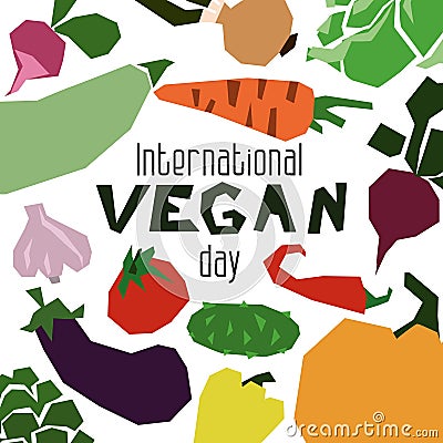 Vector flat illustration of the International Vegan Day. Suitable for greeting card, poster and banner. Geometric Vector Illustration