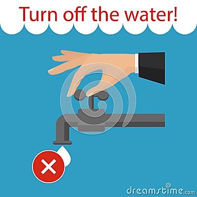 Turn off the water with man`s hand isolated on background. Vector Vector Illustration