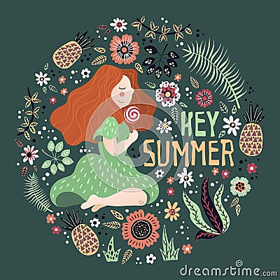 Vector girl surrounded by plants and flowers. Lettering: Hey Summer. Vector Illustration