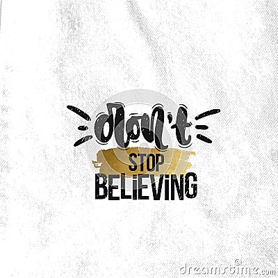 Don`t stop believing Vector Illustration