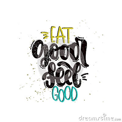 Eat good feel good Vector Illustration