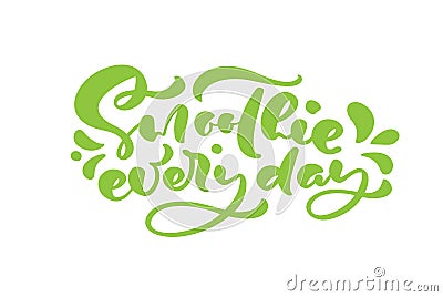 Vector hand drawn lettering calligraphic text Smoothie every day logo. Green word design for greeting card, drink vegan Vector Illustration