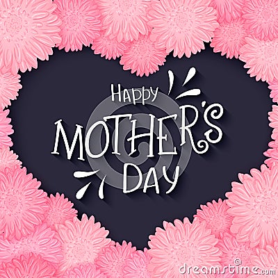 Vector hand drawn lettering with flowers heart and quote - happy mothers day. Can be used as gift card, flyer or poster Vector Illustration