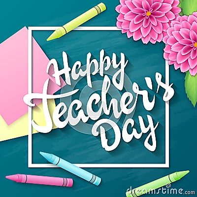 Vector hand drawn teachers day lettering greetings label - happy teachers day - with realistic paper pages, pencils Vector Illustration