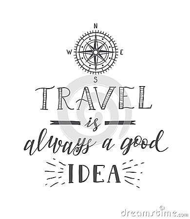 Vector hand lettering quote of travel and compass. Motivation phrases. Vector Illustration