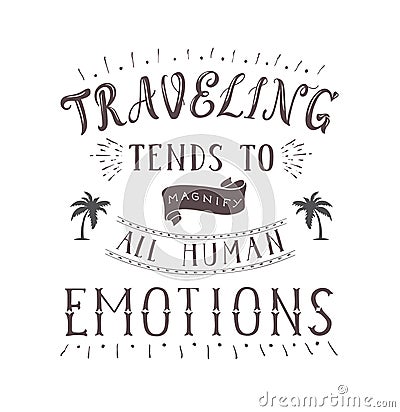 Vector hand-lettering quote of travel. Motivation slogan. Vector Illustration