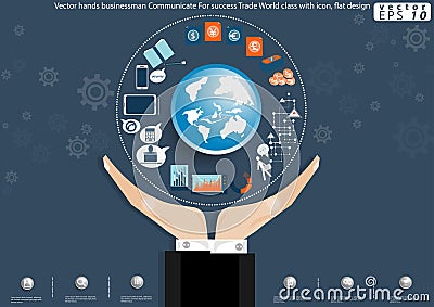 Vector hands businessman Communicate For success Trade World class with icon flat design Vector Illustration