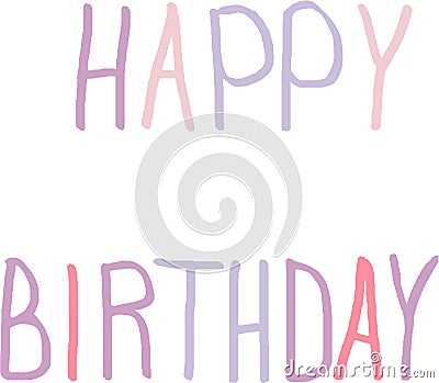 Vector Happy Birthday text, message for greeting card, invitation, banner, print. Vector Illustration