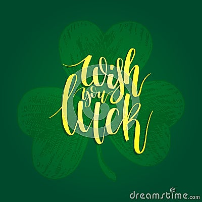 Vector Happy Saint Patrick`s Day hand lettering greetings card or poster design. Sketched illustration of irish shamrock Vector Illustration