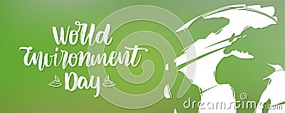 Banner with Handwritten type lettering of World Environment Day and hand drawn Earth on green blurred nature background Vector Illustration