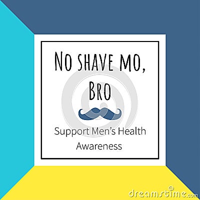 Vector illustration with blue moustache on the front and text `No shave mo, Bro. Vector Illustration