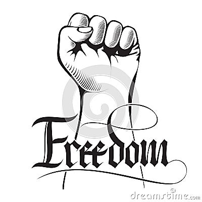 Vector illustration of a clenched fist held high in protest with handwritten word freedom. Vector Illustration