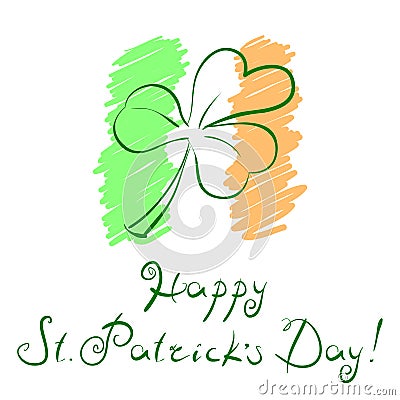 Vector illustration clover leaf over styled Irish flag and handwritten slogan Happy St Patricks Day Vector Illustration