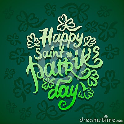 Vector illustration concept of Happy Saint Patriks Day phrase word lettering icon on green background. Vector Illustration