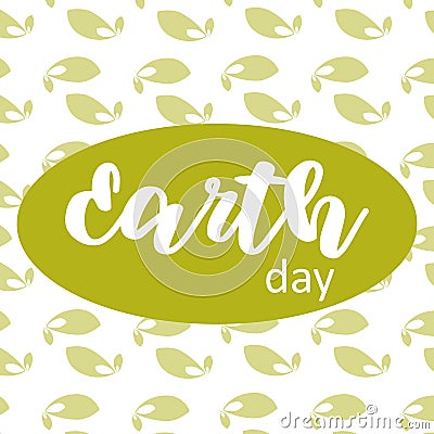 Earth day poster on green leafs background Vector Illustration