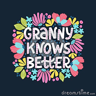 Vector illustration of Grandma Knows Better phrase. Vector Illustration